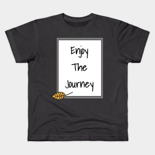 Enjoy The Journey Kids T-Shirt